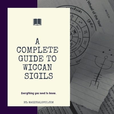 A Complete Guide to Wiccan Sigils [Making, Activating & Meanings]