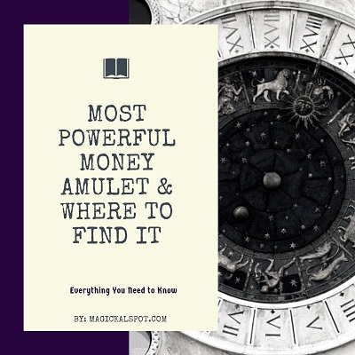 Most Powerful Money Amulet & Where to Find It [The A-Z Guide]