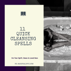11 Quick Cleansing Spells [For Your Spirit, House & Loved Ones]