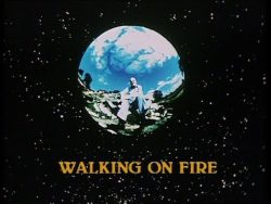 Walking on Fire