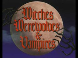 Witches, Werewolves & Vampires
